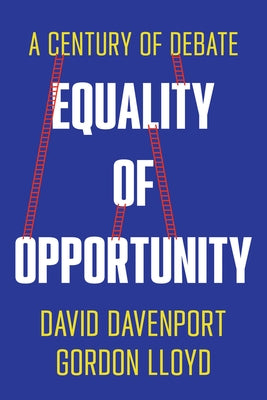 Equality of Opportunity: A Century of Debate by Davenport, David