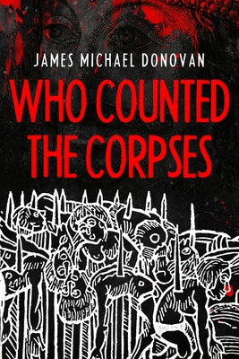Who Counted the Corpses: Vlad Dracula and History by Donovan, James M.