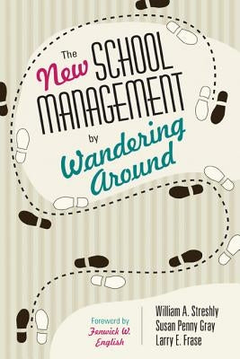 The New School Management by Wandering Around by Streshly, William A.