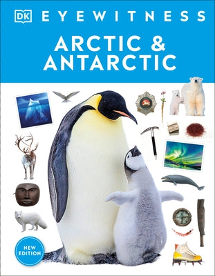 Eyewitness Arctic and Antarctic by DK
