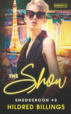 The Show: ShudderCon Las Vegas 3 by Billings, Hildred