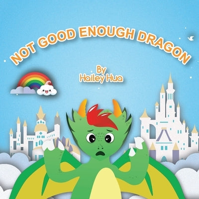 Not Good Enough Dragon by Hua, Hailey