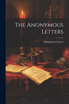 The Anonymous Letters by Anonymous