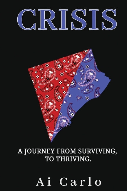 Crisis: A Journey from Surviving to Thriving by Carlo, Ai