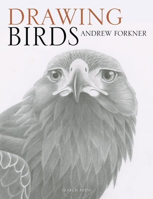 Drawing Birds by Forkner, Andrew