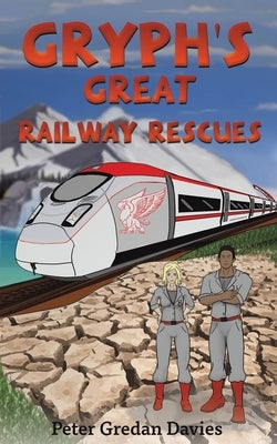 Gryph's Great Railway Rescues by Davies, Peter Gredan
