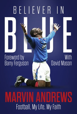 Believer in Blue: Marvin Andrews, Football, My Life, My Faith by Andrews, Marvin