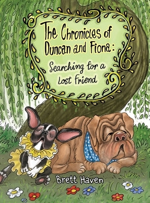 The Chronicles of Duncan and Fiona: Searching for a Lost Friend by Haven, Brett H.