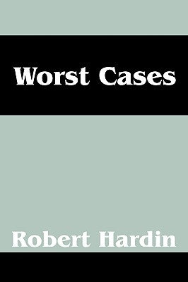 Worst Cases by Hardin, Robert