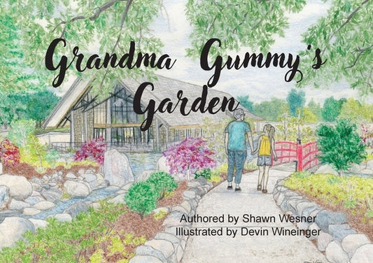 Grandma Gummy's Garden by Wesner, Shawn