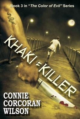 Khaki = Killer by Corcoran Wilson, Connie
