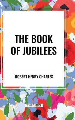 The Book of Jubilees by Charles, Robert Henry