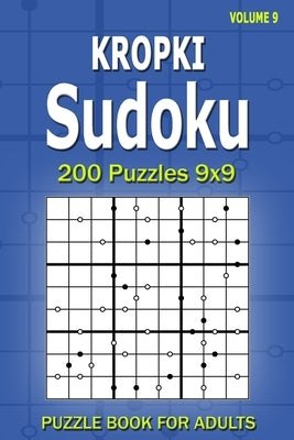 Kropki Sudoku Puzzle Book for Adults: 200 Puzzles 9x9 (Volume 9) by Gurin, Alena