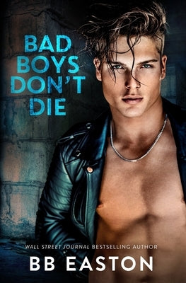 Bad Boys Don't Die by Easton, Bb