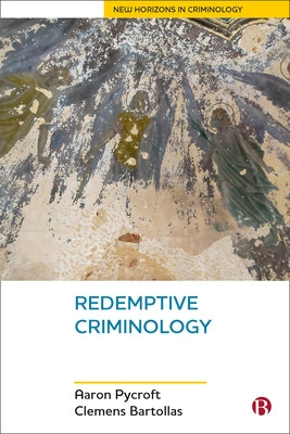 Redemptive Criminology by Pycroft, Aaron