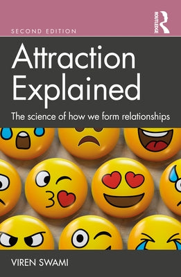 Attraction Explained: The Science of How We Form Relationships by Swami, Viren
