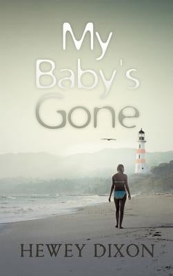 My Baby's Gone by Dixon, Hewey