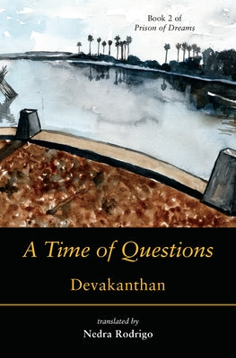 A Time of Questions by Devakanthan, B.