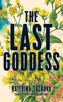 The Last Goddess by Tu&#269;ková, Kate&#345;ina