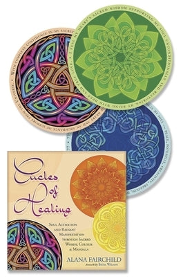 Circles of Healing: Soul Activation and Radiant Manifestation Through Sacred Words, Colour and Mandala by Wilson, Beth