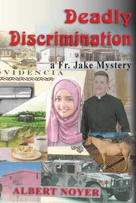 Deadly Discrimination: a Fr. Jake Mystery by Noyer, Albert