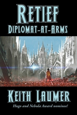 Retief: Diplomat-at-Arms by Laumer, Keith