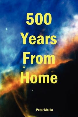 500 Years from Home by Maida, Peter