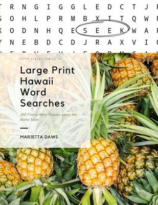 Large Print Hawaii Word Searches: 200 Find-a-Word Puzzles about the Aloha State by Daws, Marietta