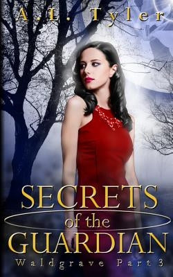 Secrets of the Guardian: Waldgrave by Tyler, A. L.