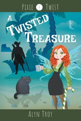 A Twisted Treasure by Troy, Alyn