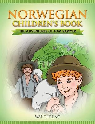 Norwegian Children's Book: The Adventures of Tom Sawyer by Cheung, Wai