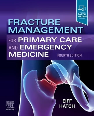 Fracture Management for Primary Care and Emergency Medicine by Eiff, M. Patrice