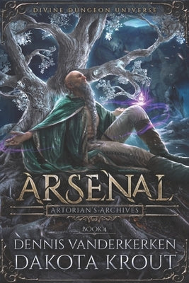 Arsenal: A Divine Dungeon Series by Krout, Dakota