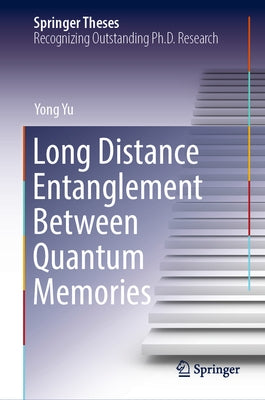 Long Distance Entanglement Between Quantum Memories by Yu, Yong