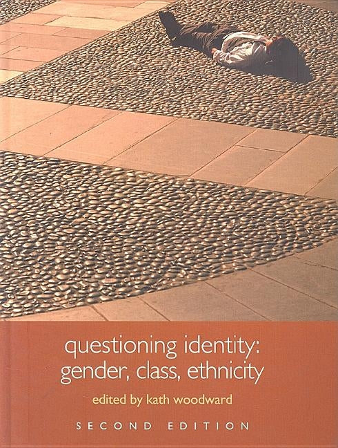 Questioning Identity: Gender, Class, Nation by Woodward, Kath
