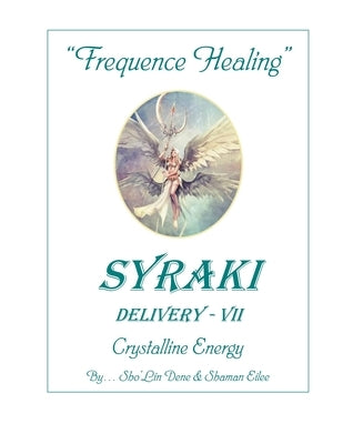 Frequence Healing: Crystalline Energy by Eilee, Shaman