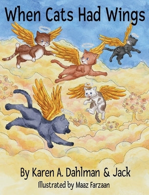 When Cats Had Wings by Dahlman, Karen A.