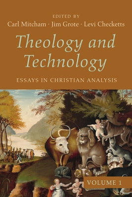Theology and Technology, Volume 1 by Mitcham, Carl