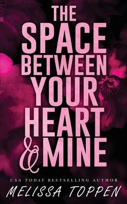 The Space Between Your Heart & Mine by Toppen, Melissa