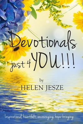 Devotionals Just 4 You!! by Jesze, Helen