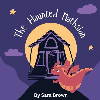 The Haunted Mathsion by Brown, Sara