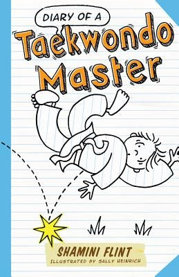 Diary of a Taekwondo Master by Flint, Shamini