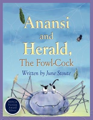 Anansi and Herald, The Fowl-Cock by Stoute, June