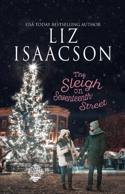 The Sleigh on Seventeenth Street by Isaacson, Liz