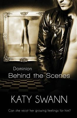 Behind The Scenes by Swann, Katy