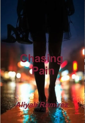 Chasing Pain by Ramirez, Aliyah
