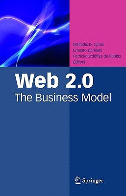 Web 2.0: The Business Model by Lytras, Miltiadis D.
