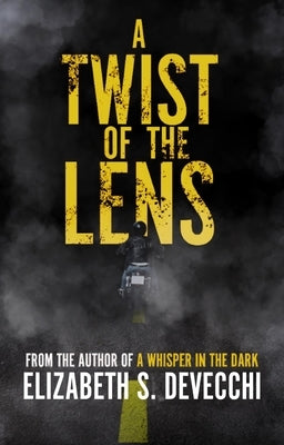 A Twist of the Lens by Devecchi, Elizabeth