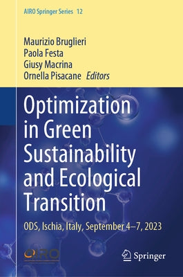 Optimization in Green Sustainability and Ecological Transition: Ods, Ischia, Italy, September 4-7, 2023 by Bruglieri, Maurizio