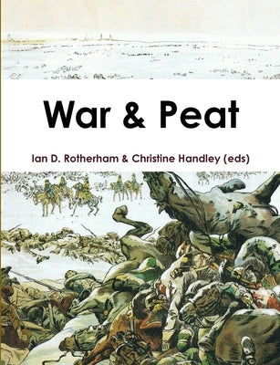 War & Peat by Rotherham, Ian D.